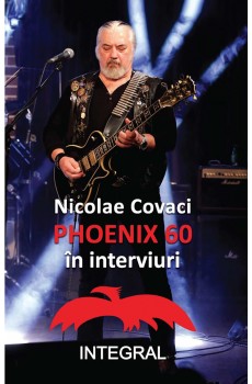 PHOENIX 60 ÎN INTERVIURI - Covaci Nicolae